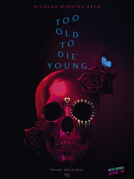 сериал Слишком стар, чтобы умирать молодым (1 сезон) / Too Old to Die Young